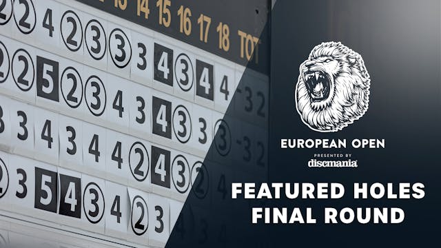 Final Round Featured Holes, Afternoon | 2023 European Open