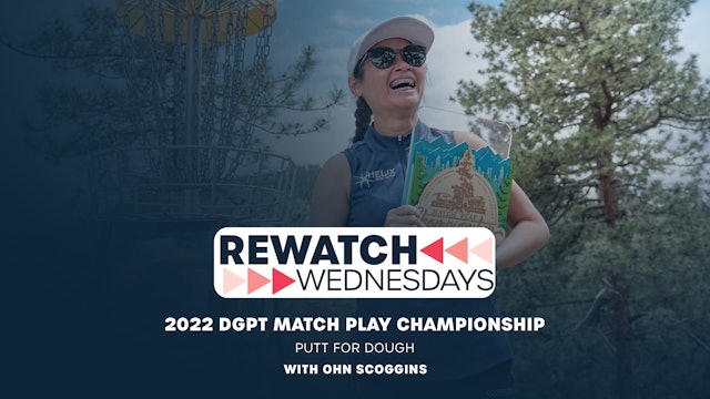 Match Play Championship with Ohn Scoggins | ReWatch Wednesdays