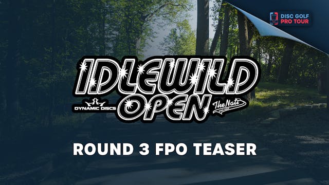 Round 3 FPO Teaser | Idlewild Open