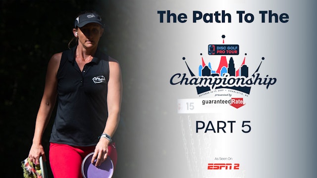 The Path To The 2021 Disc Golf Pro Tour Championship - 5 of 9