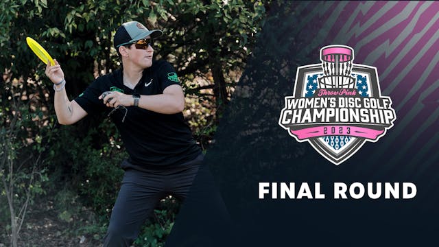 Final Round | 2023 Throw Pink Women's Disc Golf Championship