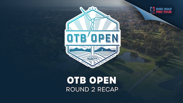 Round 2 Recap | OTB Open Presented by Innova