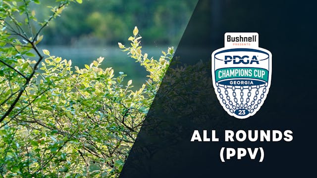 All Rounds (Non Sub PPV) |  2023 PDGA Champs Cup