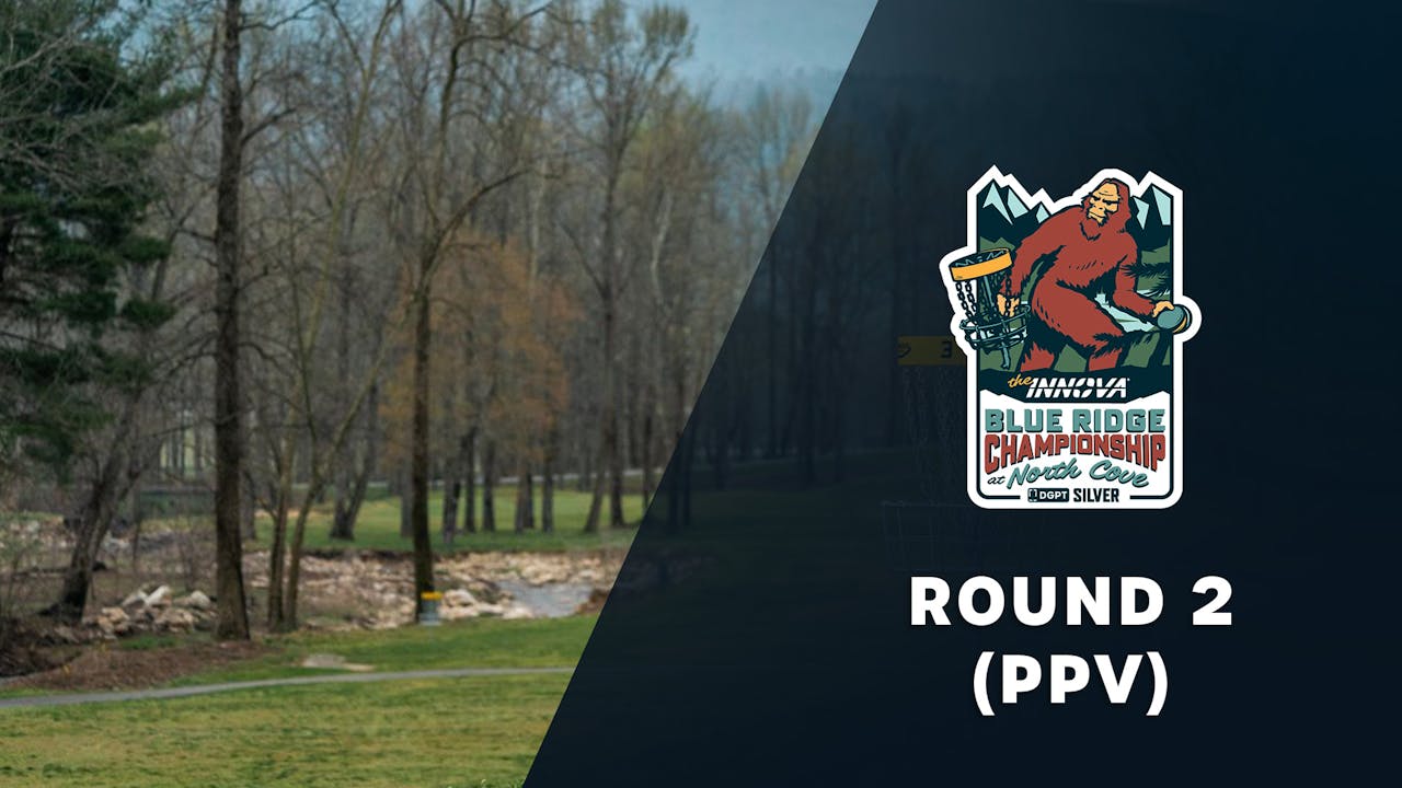Round 2 (PPV) | 2023 Blue Ridge Championships