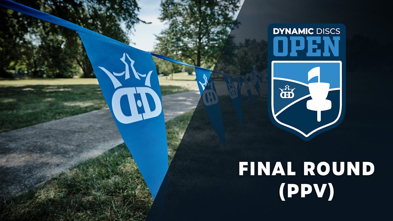 Final Round (PPV) | 2023 Dynamic Discs Open