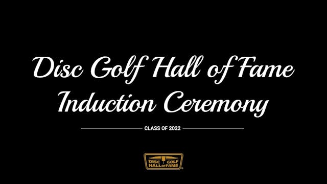 2022 Disc Golf Hall Of Fame Induction...