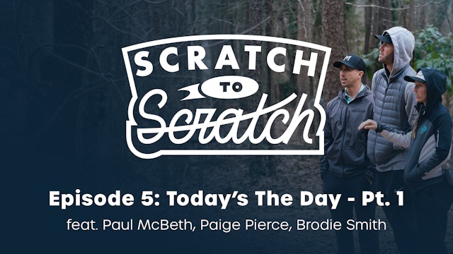 Scratch To Scratch - Ep.5 - Today's The Day Pt. 1