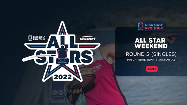 Round 2 (Singles), FPO | All Star Wee...