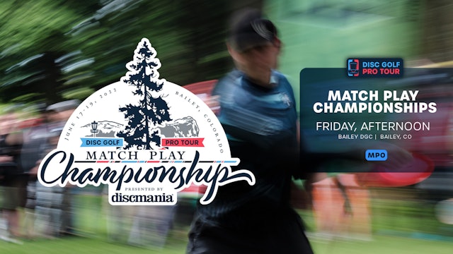 Friday, Afternoon | MPO | Match Play Championships