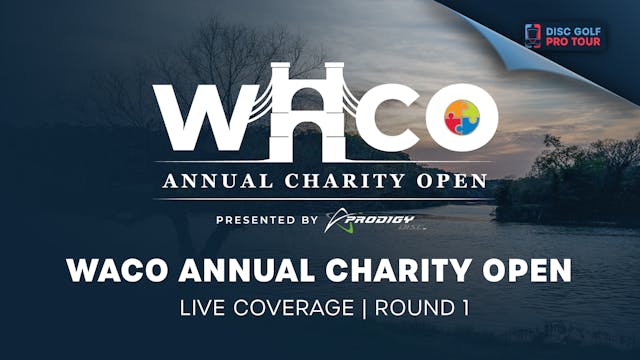 Round 1 | Waco Annual Charity Open Pr...