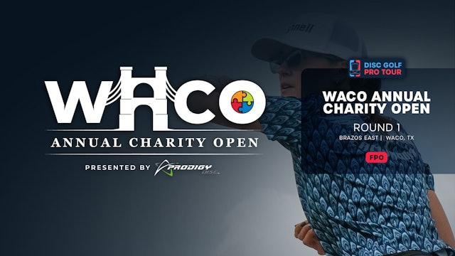 Round 1, FPO | Waco Annual Charity Open