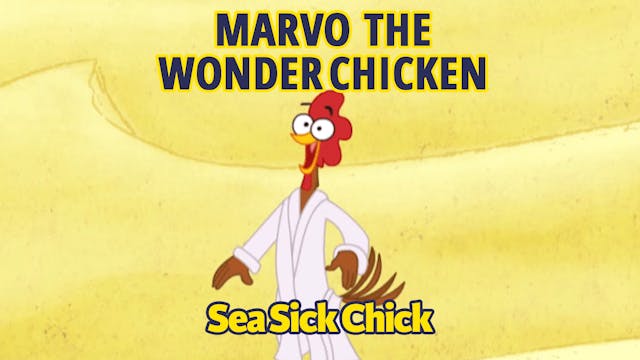 Marvo the Wonder Chicken - Sea Sick C...