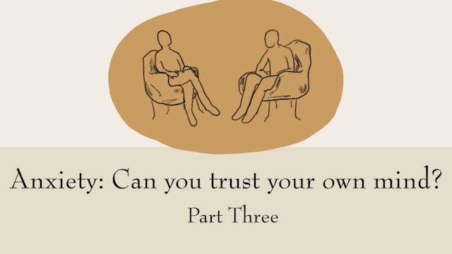 Anxiety: Can You Trust Your Own Mind?...