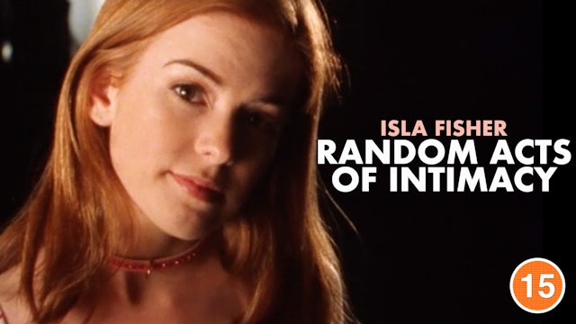 Random Acts of Intimacy (Isla Fisher)