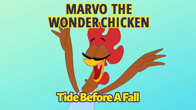 Marvo the Wonder Chicken - Tide Before a Fall (Part 22)