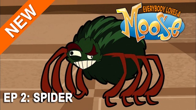 Everybody Loves a Moose - Spider (Part 2)