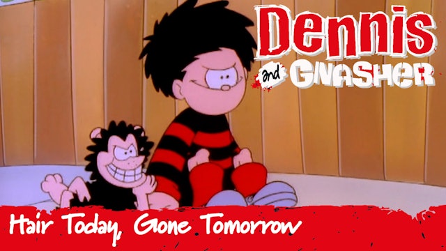 Dennis the Menace and Gnasher: Hair Today, Gone Tomorrow (Part 1)