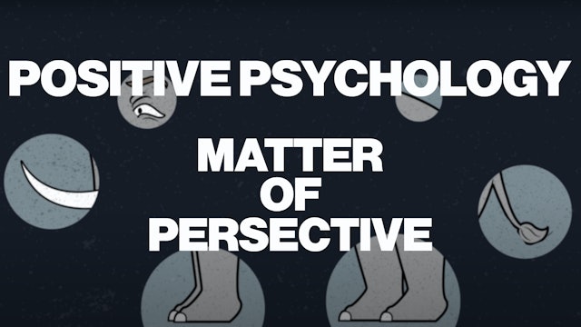 Positive psychology (Part 2) - A Matter of Perspective