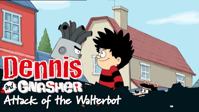 Dennis the Menace and Gnasher - Attack of the Walterbot (Part 23)