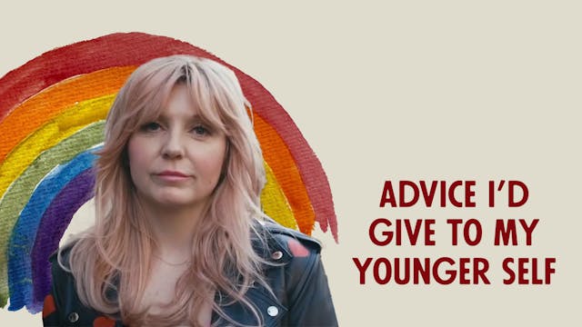 Advice I'd Give To My Younger Self