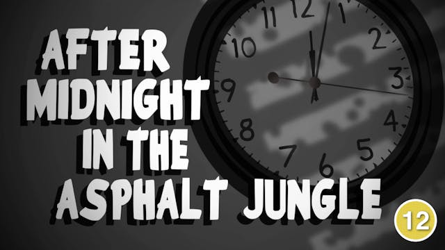 After Midnight in the Asphalt Jungle
