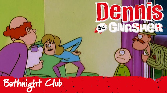 Dennis the Menace and Gnasher: Bathnight Club (Part 3)