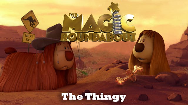 The Magic Roundabout - The Thingy (Pa...