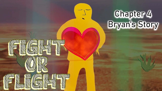 Fight or Flight: Chapter 4 - Bryan's Story