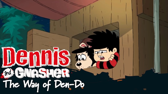 Dennis the Menace and Gnasher - The Way of Den-Do (Part 1)
