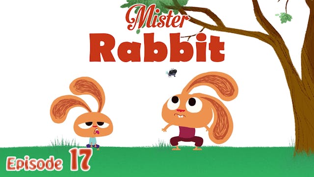 Mister Rabbit – The Fly (Part 17)