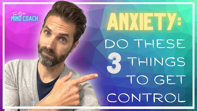 Anxiety: Do These 3 Things to Get in ...