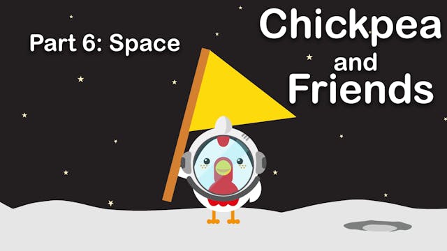 Chickpea & Friends - Space (Part 6)