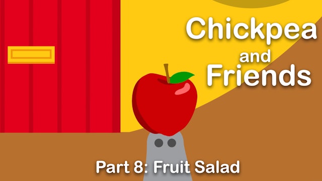 Chickpea & Friends - Fruit Salad (Part 8)