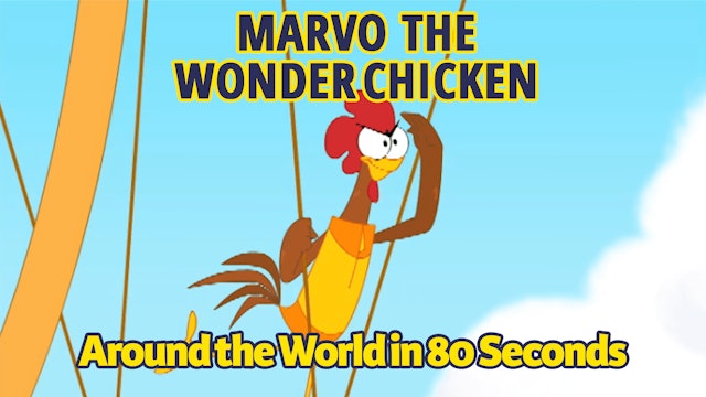 Marvo the Wonder Chicken - Around the World in 80 Seconds (Part 34)