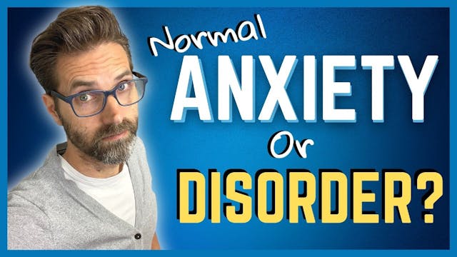 Normal Anxiety or Disorder?