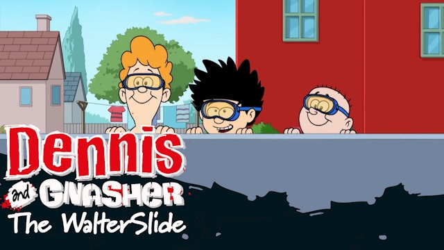 Dennis the Menance and Gnasher - The WalterSlide (Part 43)