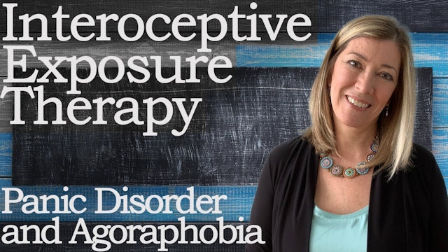 Interoceptive Exposure Therapy: Panic Disorder & Agoraphobia