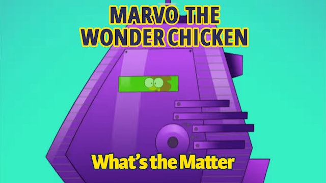  Marvo the Wonder Chicken - What's the Matter? (Part 21)