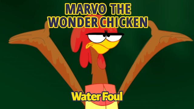 Marvo the Wonder Chicken - Water Foul...