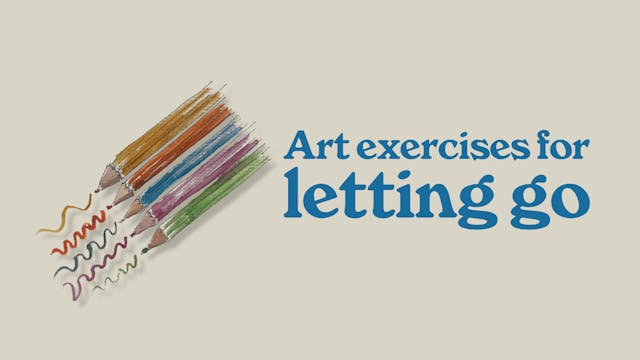 Art Exercises For Letting Go