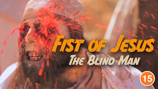 Fist of Jesus - The Blind Man (Part 2)