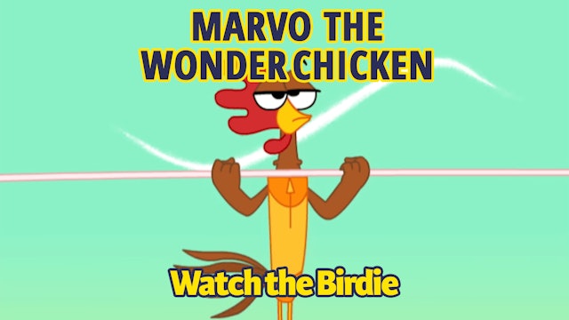 Marvo the Wonder Chicken - Watch the Birdie (Part 33)