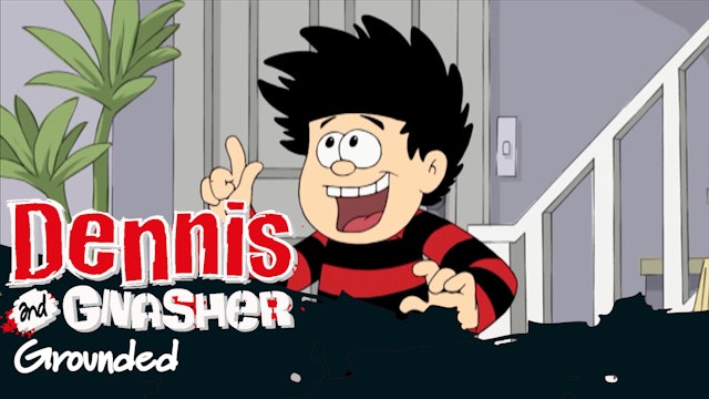 Dennis the Menace and Gnasher - Grounded (Part 32)