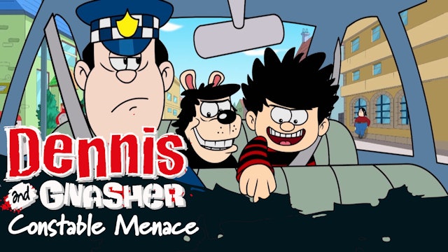 Dennis the Menance and Gnasher - Constable Menace (Part 31)