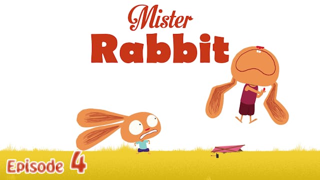 Mister Rabbit - The Kite (Part 4)