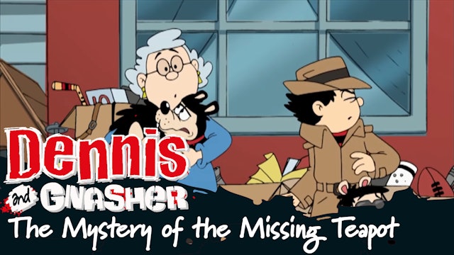 Dennis the Menace and Gnasher - The Mystery of the Missing Teapot (Part 5)