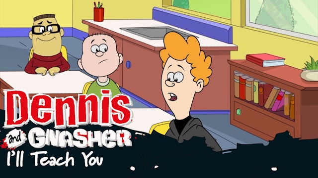 Dennis the Menance and Gnasher - I'll Teach You (Part 7)
