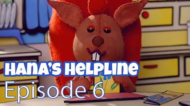 Hana’s Helpline - Cyril the Squirrel (Part 6)
