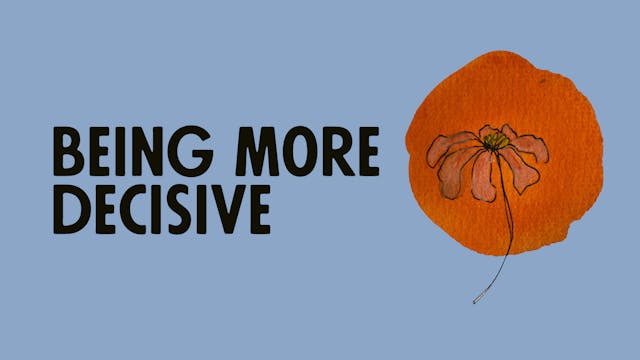 Being More Decisive