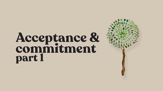 Acceptance and Commitment Part 1